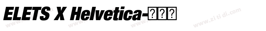 ELETS X Helvetica字体转换